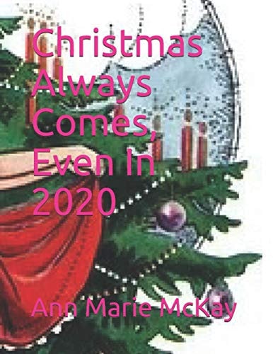 Christmas Always Comes, Even In 2020