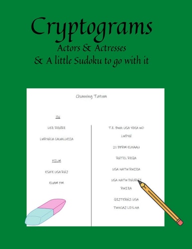 Cryptograms and Sudoku ACTOR and ACTRESS's and the TV and MOVIE's THEY ARE FAMOUS for (with a Little Sudoku)