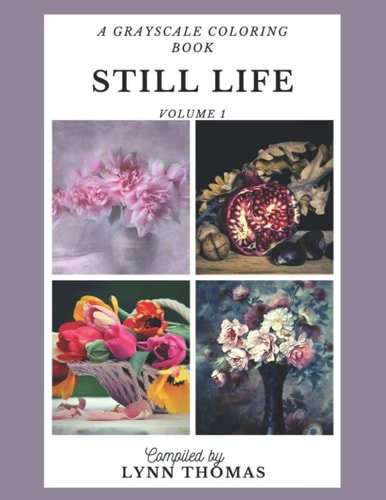 Still Life A Grayscale Coloring Book