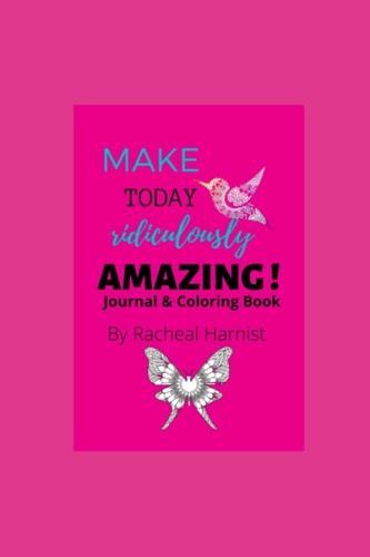 Make Today Ridiculously Amazing! Journal & Coloring Book