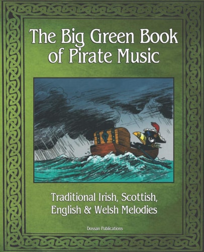 The Big Green Book of Pirate Music Music of the Toucan Pirates