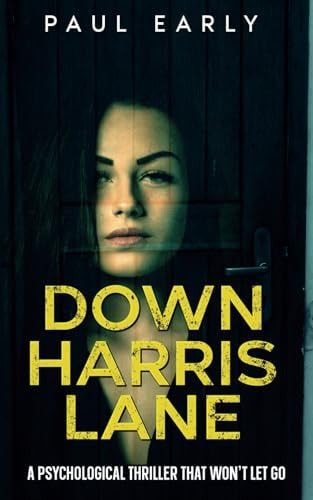 Down Harris Lane The Road to Darkness and Redemption