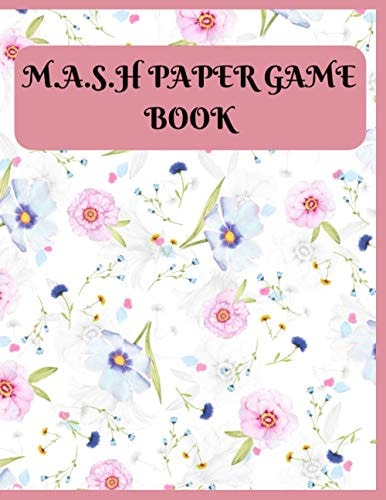 M.A.S.H. Paper Game Book MANSION/ APARTMENT/ SHACK/ HOUSE ACTIVITY GAME, LARGE SIZE 120 Pages!: MASH Game Notebook - Play with Friends - Discover Your Future - All Time Classic Pen & Paper Games