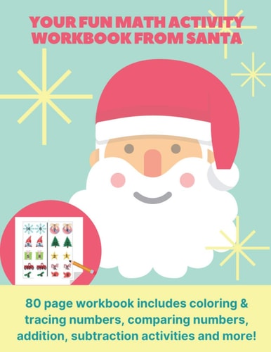 Your Fun Math Activity Workbook from Santa 80 Page Workbook Includes Coloring & Tracing Numbers, Comparing Numbers, Addition, Subtraction Activities and More!