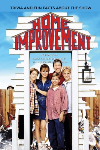 Home Improvement' Trivia And Fun Facts About The Show Things Never Knew About Home Improvement
