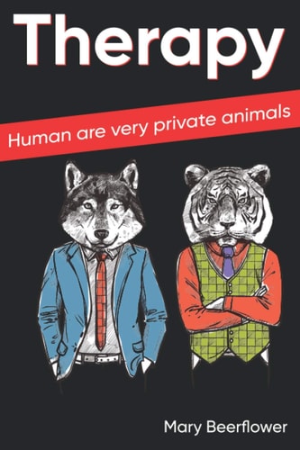 The Therapy Humans are Very Private Animals