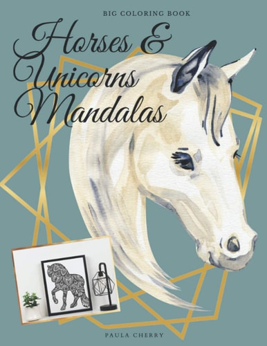 Hors and Unicorns Mandalas Big Coloring Book Relaxing Colouring Book for Girls