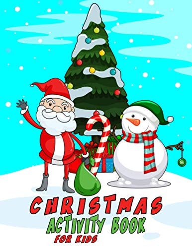 Christmas Activity Book for Kids Color Pages- Dot to Dot- Mazes - and Much More For Hours of Winter Play!