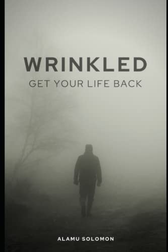 Wrinkled Get Your Life Back