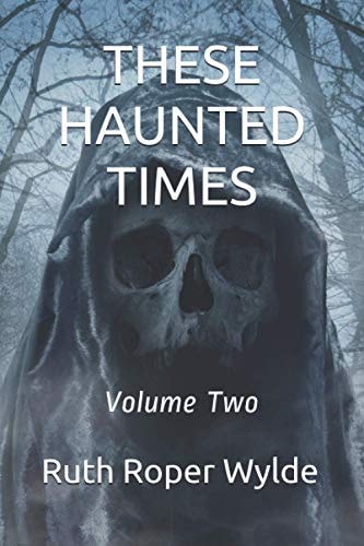 These Haunted Times Volume Two