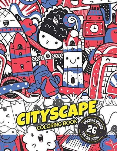Cityscape Coloring Book 26 Doodle Illustrations of Major World Cities for Coloring: Large Size 8.5" X 11" For Adults and Teens