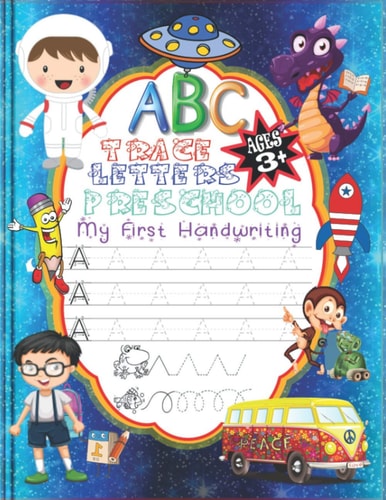 ABC My First Handwriting Trace Letters Preschool Alphabet Practice Workbook Homeschool Skills Control Line Tracing Letters Coloring Activity Books Kids Ages 3-5 ( Space For Boy )