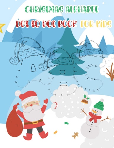 Christmas Alphabet Dot to Dot Book for Kids Connect The Dots And Color It Activity Workbook For Toddlers And Preschoolers