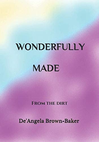 Wonderfully Made From The Dirt