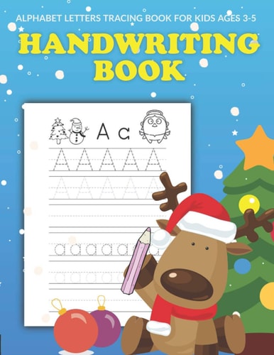 Handwriting and Coloring Book for Kids Ages 3-5 Letter Tracing Workbook (Alphabet Writing), Dot to Dot, Coloring Pages. Christmas Cover. Great Xmas Gift Or Stocking Stuffer