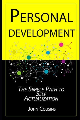 Personal Development The Simple Path to Self Actualization