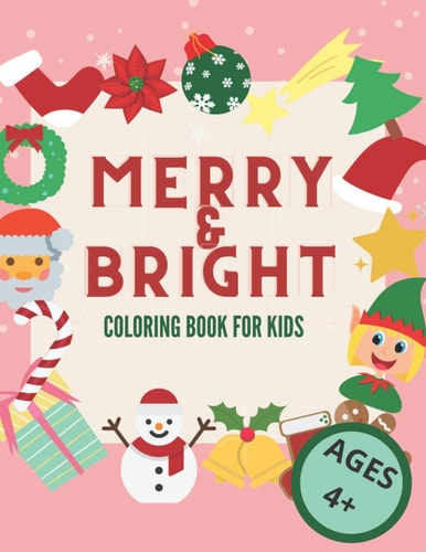 Merry & Bright Coloring Book for Kids 4+ Beautiful Wonder Wonderland and Christmas Activity Book