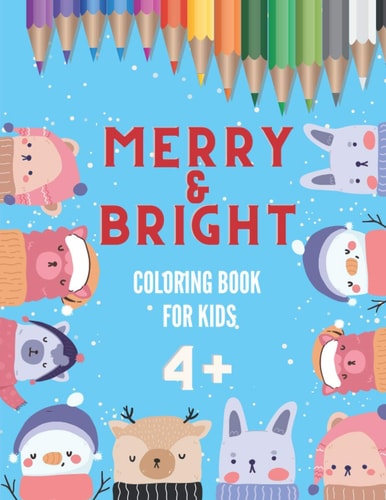 Merry & Bright Coloring Book for Kids 4+ Winter Wonderland Activity Book with Alphabet All in Color