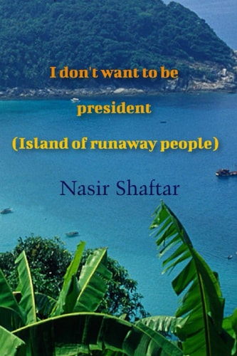I Don't Want to be President ( Island of Runaway People )