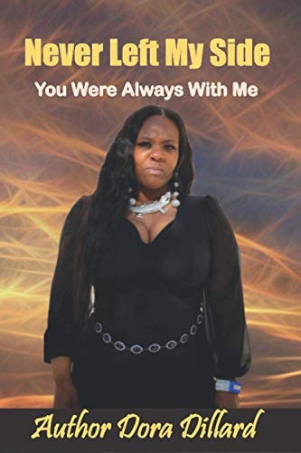 Never Left My Side You Were Always With Me