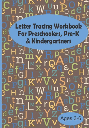 Letter Tracing Workbook For Preschoolers, Pre-K & Kindergartners Ages 3-6 Brown Alphabet Letters Color Draw Write Handwriting Practice Notebook Book, Practice Penmanship, Writing Simple Words and Alphabet Tracing