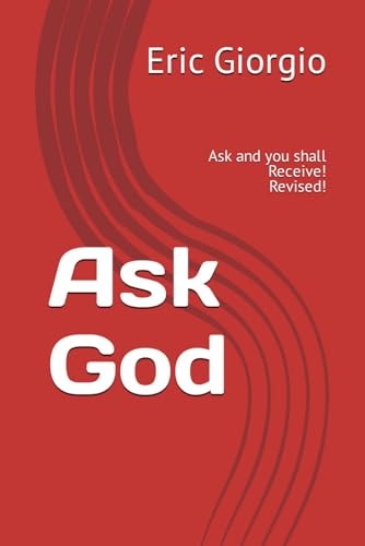 Ask God Ask and You Shall Receive!