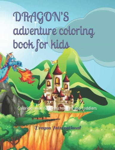 DRAGON'S Adventure Coloring Book for Kids Coloring Book for Preschoolers and Toddlers