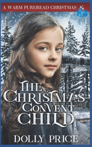 The Christmas Convent Child A Warm PureRead Christmas