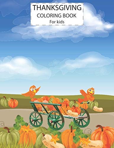 Thanksgiving Coloring Book For Kids Cute Animals Activity Coloring Children Book, Pumpkin Van Thanksgiving Day Gift For Kids Pre Schoolers. Illustrations Drawings Of Animals & Other Nice And Easy Drawings For Your Toddler