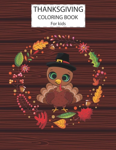 Thanksgiving Coloring Book For Kids A Fun Cute Animals Activity Coloring Children Book, Turkey Thanksgiving Day Gift For Kids Pre Schoolers. Illustrations Drawings Of Animals & Other Nice And Easy Drawings