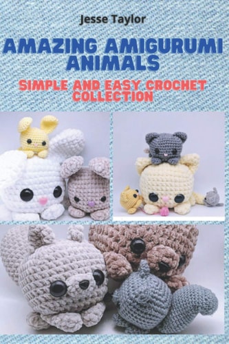 Amazing Amigurumi Animals Simple and Easy Crochet Collection
