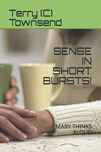 Sense in Short Bursts! Mary Thinks Aloud