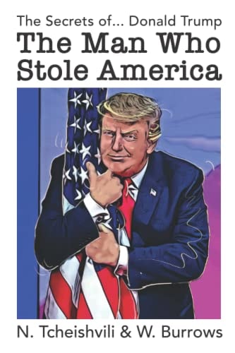 The Secrets of Donald Trump, The Man Who Stole America