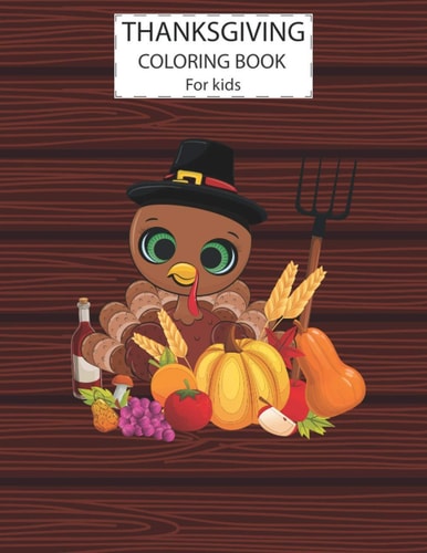 Thanksgiving Coloring Book For Kids Fun Cute Animals Activity Coloring Children Book, Happy Thanksgiving Day Gift For Kids Pre Schoolers. Designs Illustrations Drawings Of Animals And Easy Drawings For Your Toddler.