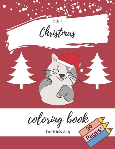 Cat Christmas Coloring Book For Kids 2-4 Cute Cats For Toddler Good Gift For Cat Lovers