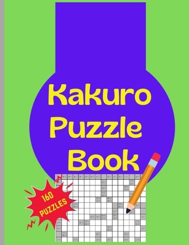 Kakuro Puzzle Book 160 Kakuro Japanese Puzzels Large Print 8.5x11