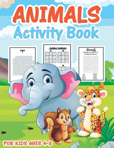 Animal Activity Book for Kids Ages 4-8 Cute Fun Kid Workbook Game For Learning, Coloring, Mazes, Word Search, Sudoku and More!