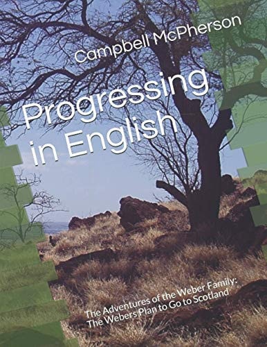 Progressing in English The Adventures of the Weber Family: The Webers Plan to Go to Scotland