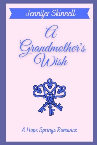 GRANDMOTHER'S WISH A Hope Springs Romance