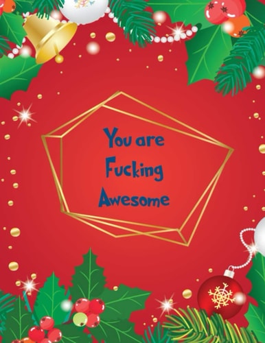 You Are Fucking Awesome Unique Swear Word Coloring Book- Adult Curse Words and Insults - Stress Relief and Relaxation for Women and Men - White Paper - Zero Fucks Given