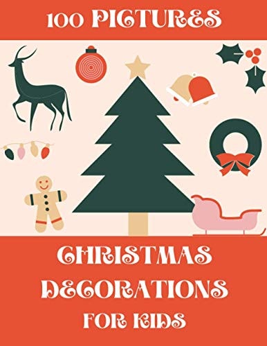 Christmas Decorations for Kids 100 Pictures Crafts Workbook with Colorful Ornaments to CUT