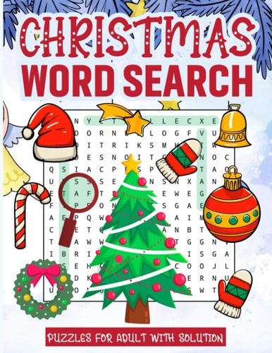 Christmas Word Search Puzzles for Adult with Solution Challenging Brain Exercise Word Search Puzzles Activity Games Holiday Fun with Perfect Gift Book for Adult and Teen 2k+ Words for Searching