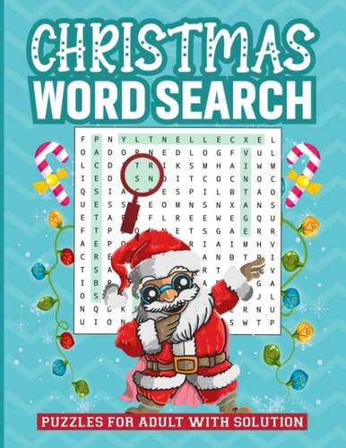 Christmas Word Search Puzzles for Adult with Solution Exciting Brain Exercise Wordsearch Puzzles Activity Games Holiday Fun with Perfect Gift Book for Adult and Teen 2000+ Challenging Words for Searching