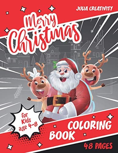 Merry Christmas Coloring Book for Kids Age 4-8 A Fun Educational Activity Book for Kids. Santa Claus, Elves and Other Christmas Designs.