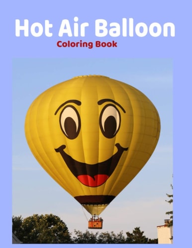Hot Air Ballon Coloring Book 8.5 X 11 Inches 52 Pages Easy Coloring Books for Kids