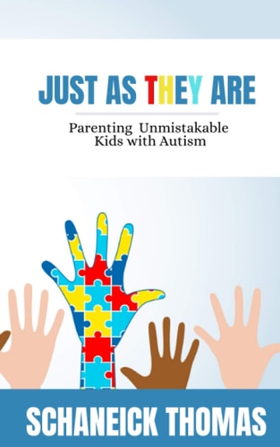 Just As They Are Parenting Unmistakable Kids with Autism
