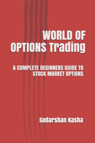 World of Options Trading A Complete Beginners Guide to Stock Market Options