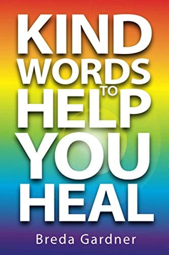 Kind Words To Help You Heal Over 100 Articles, Questions & Answers on Natural Health