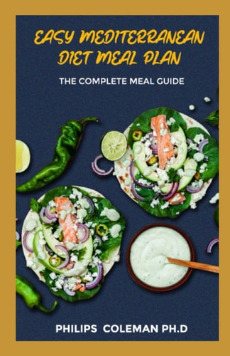 Easy Mediterranean Diet Meal Plan The Complete Meal Guide