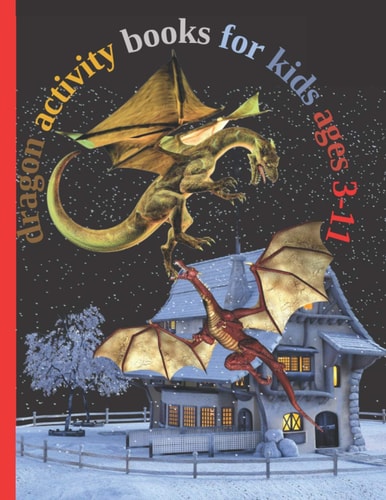 Dragon Activity Books for Kids Ages 3-11 Fun with Numbers, Letters, Shapes, Colors, Animals Big Activity Workbook for Kids 102pages